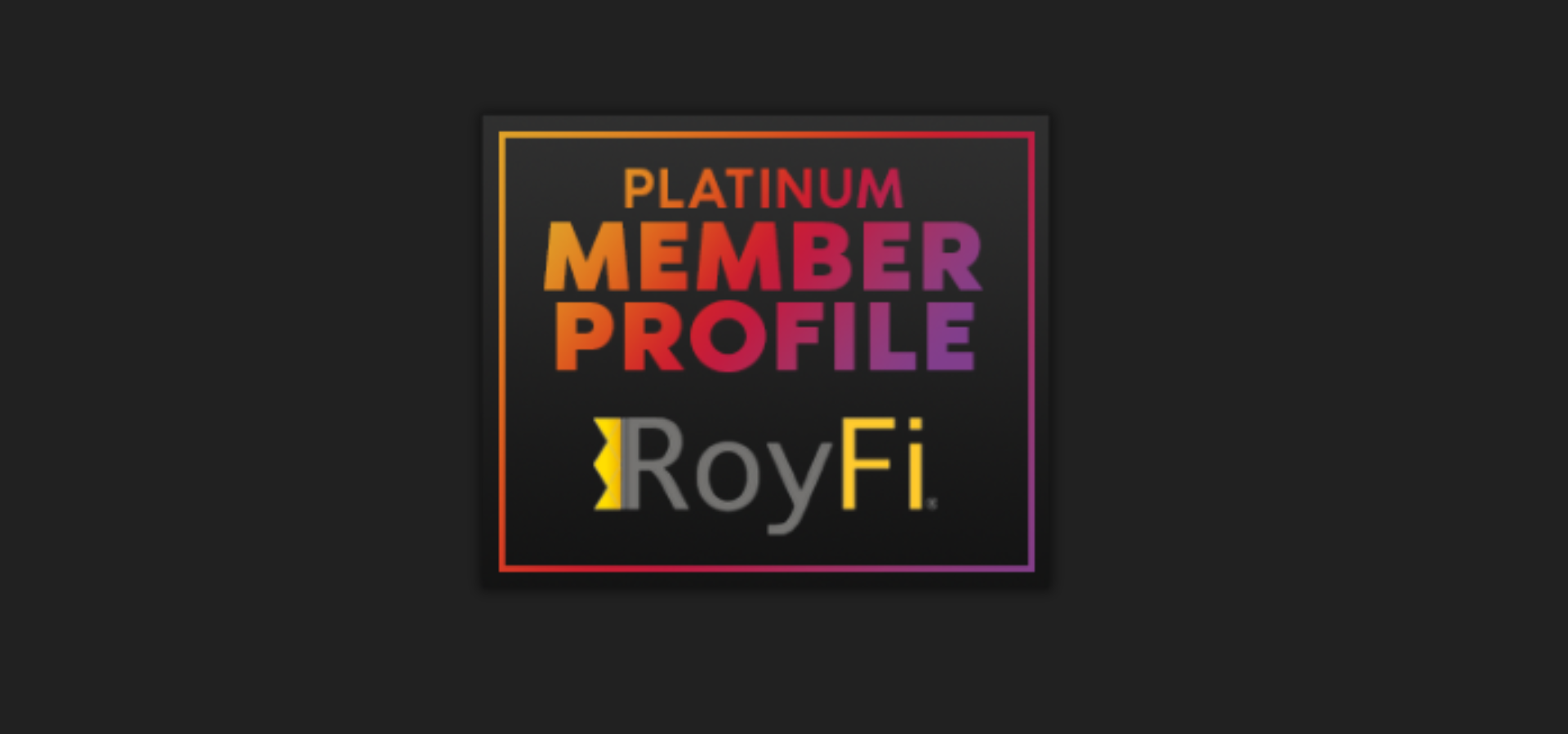 GMA Platinum Member Profile: RoyFi