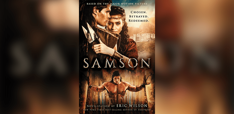 Pure Flix Books/Charisma House Releases Samson Novel by NYT Bestselling Author Eric Wilson Jan. 9