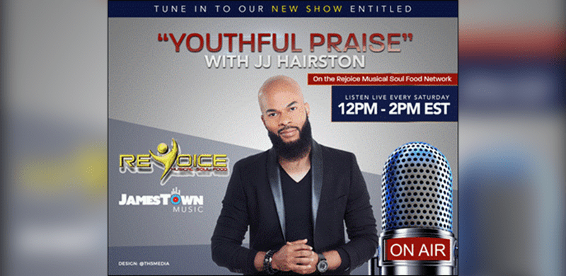 J.J. Hairston Launches New Syndicated Show on Rejoice Musical Soul Food “Youthful Praise With J.J. Hairston”