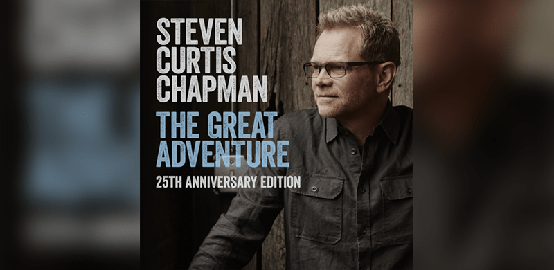 Steven Curtis Chapman Releases 25th Anniversary Edition Of “The Great Adventure”