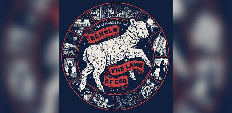 Tickets Selling Fast For Andrew Peterson’s 18th Annual “Behold The Lamb Of God” Tour