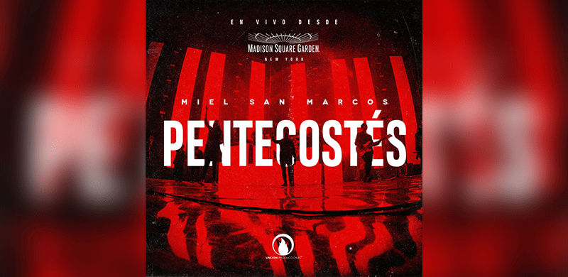 Dove Award Winning Latin Worship Band Miel San Marcos Release New Album PENTECOSTÉS Recorded Live From Madison Square Garden