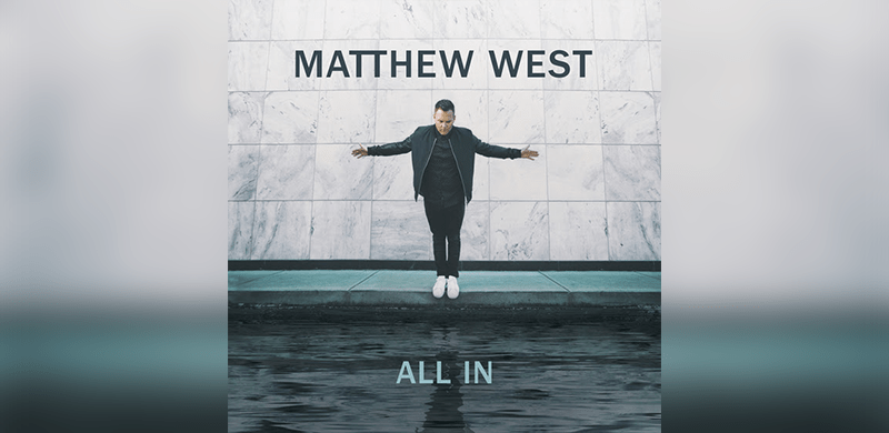 Matthew West Releases Special Version of Latest Chart-Topping Album “All In” with Five Brand-New Acoustic Tracks