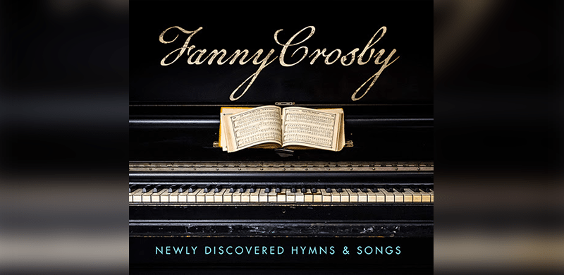 StowTown Records Releases Fanny Crosby: Newly Discovered Hymns & Songs