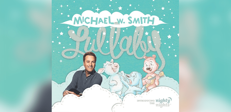 Michael W. Smith Creates Nurturing Steps™ Releases His First Children’s Album, Book