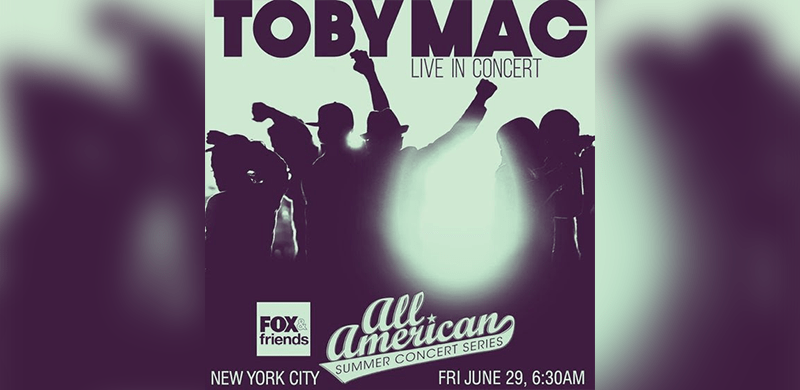Tune In Alert: TobyMac To Take Over FOX & Friends’ All-American Summer Concert Series This Friday