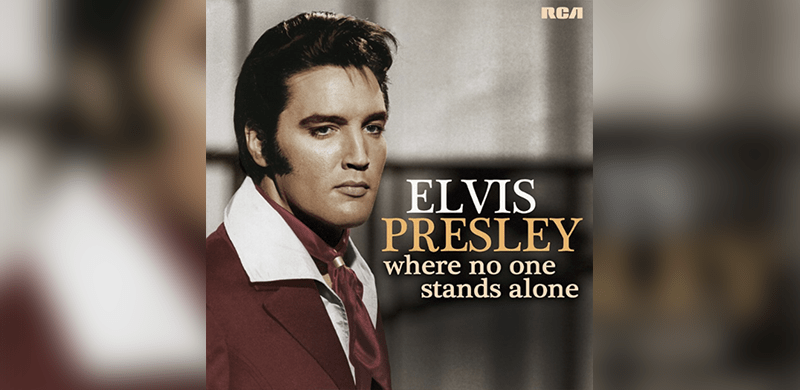 RCA/Legacy Records Set to Release “Elvis Presley – Where No One Stands Alone” on Friday, August 10