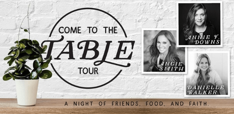 Best Selling Authors Angie Smith, Danielle Walker and Annie F. Downs Converge For A Night Of Friends, Food And Faith With 2019’s “Come To The Table Tour”