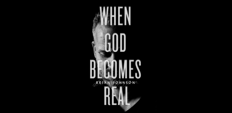 Brian Johnson’s Vulnerable Anxiety Account – When God Becomes Real – Available Today