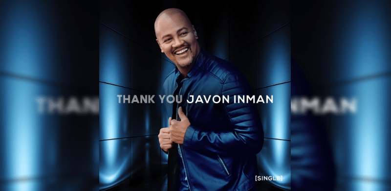 Gospel Recording Artist Javon Inman Releases New Single