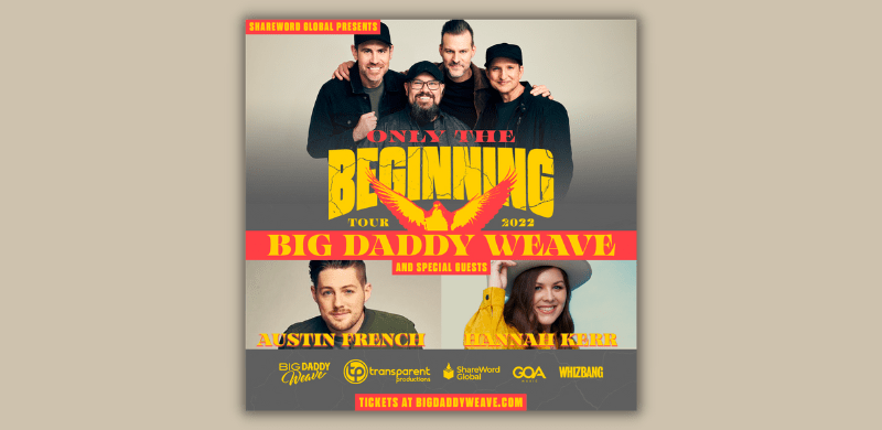 Big Daddy Weave Announces “Only The Beginning Tour” with Austin French and Hannah Kerr