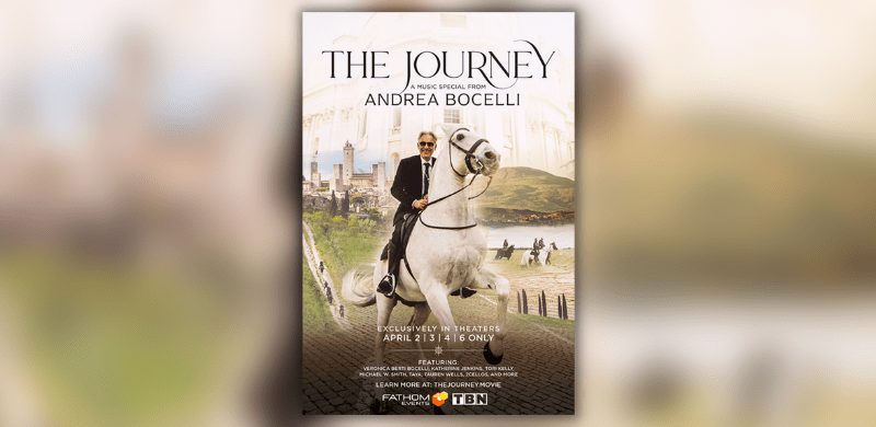 TBN Presents THE JOURNEY: A Music Special From Andrea Bocelli Coming to Theaters Nationwide