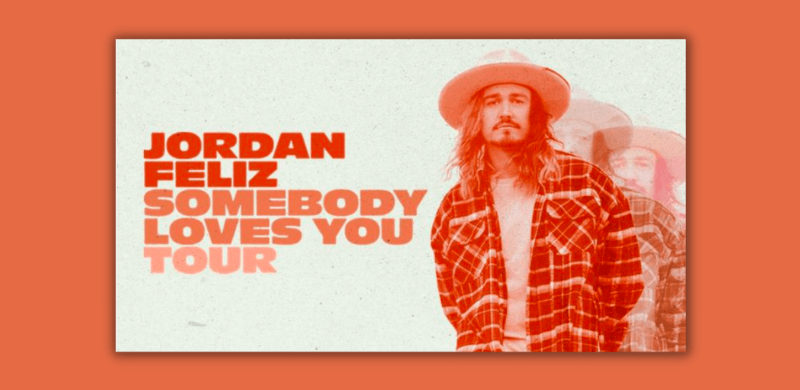 Jordan Feliz Launches “Somebody Loves You” Tour