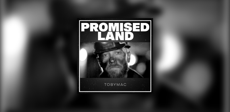 “Promised Land” From 7-Time GRAMMY® Winner TobyMac Out Now