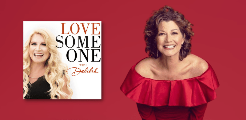 Delilah Welcomes Amy Grant to Her Popular Podcast, Love Someone