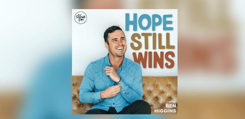 That Sounds Fun Podcast Network Continues Expansion June 1st with The Bachelor’s Ben Higgin’s New Podcast, “Hope Still Wins”