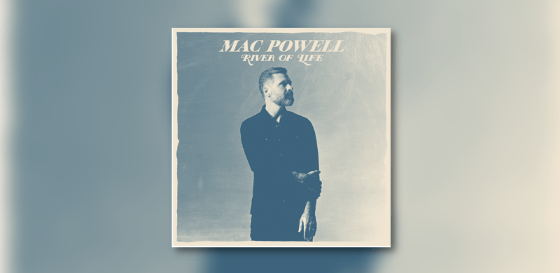 Mac Powell Releases Brand New Single; Joins the CCMG Label