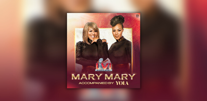 Mary Mary Performs “Lift Every Voice And Sing” At Super Bowl LVI