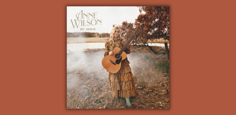 Anne Wilson’s Debut Album “My Jesus” Hits No. 1; “Mamas” Video Premiers on People.com