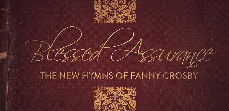 NEWS: Heavenly Co-Writes: Well-Known Worship Leaders, Artists Resurrect Lost Lyrics From America’s Most Prolific Hymn Writer, Fanny Crosby