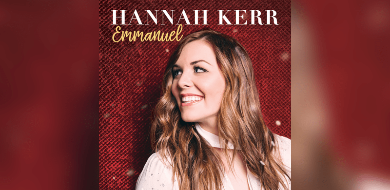 Hannah Kerr Announces Christmas EP, ‘Emmanuel’