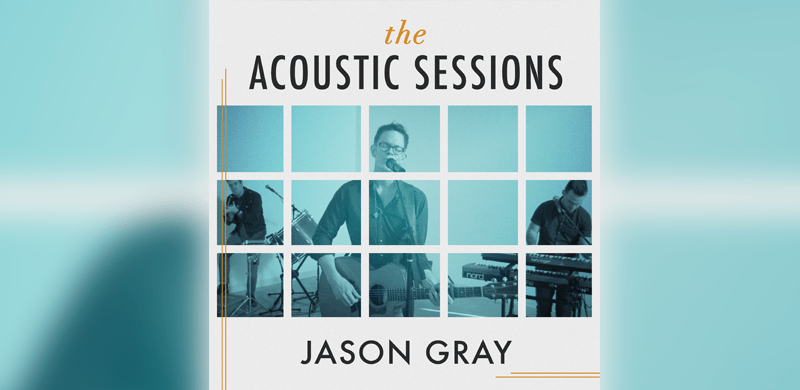 Jason Gray to Release Acoustic Sessions EP