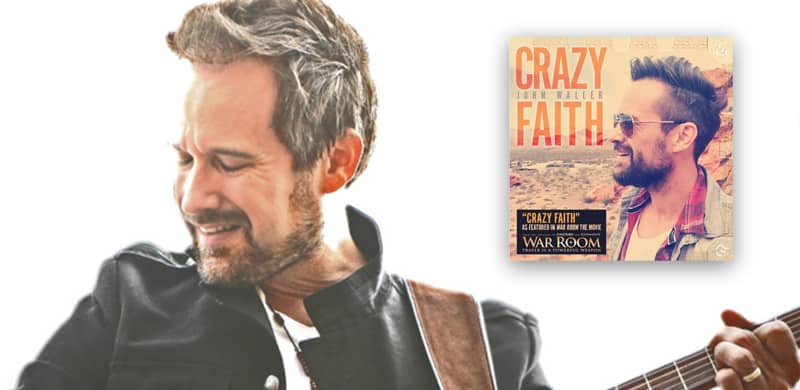 NEWS: John Waller Unleashes “Crazy Faith” Featured in Upcoming Movie War Room