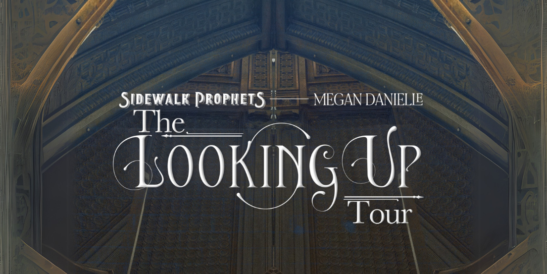 Sidewalk Prophets Announce Looking Up Tour with Special Guest Megan Danielle